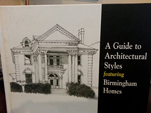 Stock image for A Guide to Architectural Styles featuring Birmingham Homes for sale by Cheryl's Books