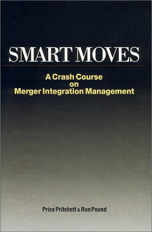 Beispielbild fr Smart Moves: A Crash Course on Merger Integration Management zum Verkauf von Off The Shelf
