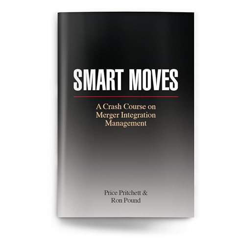 Imagen de archivo de Smart Moves: A Crash Course on Merger Integration Management a la venta por ThriftBooks-Dallas