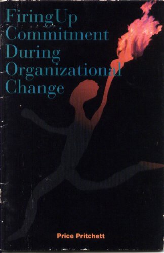 Imagen de archivo de Firing Up Commitment During Organizational Change: A Handbook for Managers a la venta por SecondSale