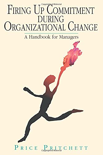 Stock image for Firing Up Commitment During Organizational Change: A Handbook for Managers for sale by SecondSale