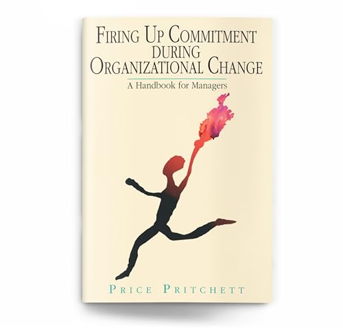 9780944002148: Firing Up Commitment During Organizational Change: A Handbook for Managers