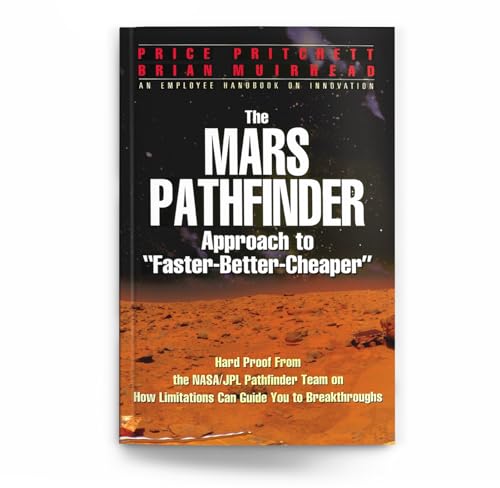 Beispielbild fr The Mars Pathfinder Approach to "Faster-Better-Cheaper" : Hand of from the NASA - JPL Pathfinder Team on How Limitations Can Guide You to Breakthroughs zum Verkauf von Better World Books