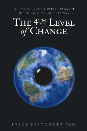 Stock image for The 4th Level of Change: 10 Practices for Top Performance During Global Uncertainty for sale by GF Books, Inc.