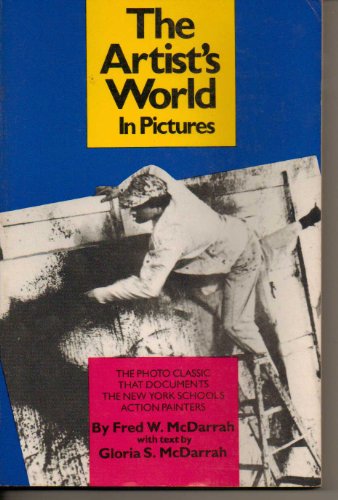 9780944007204: The Artist's World in Pictures: The Photo Classic That Documents the New York School Action Painters