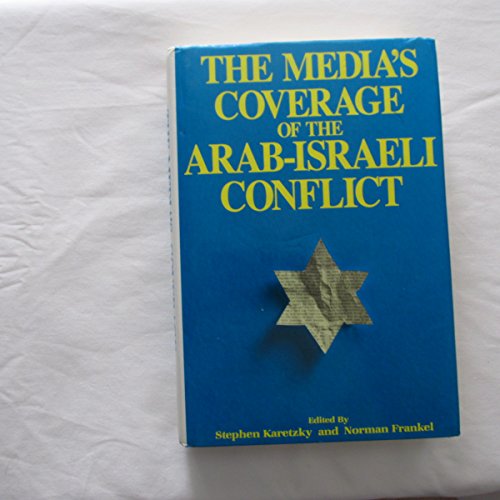 Beispielbild fr The Media's Coverage of the Arab-Israeli Conflict zum Verkauf von Wonder Book