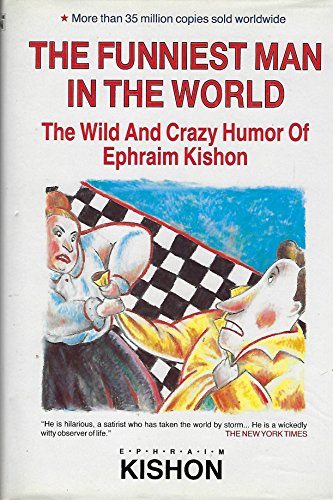 Stock image for The Funniest Man in the World: The Wild and Crazy Humor of Ephraim Kishon for sale by Revaluation Books