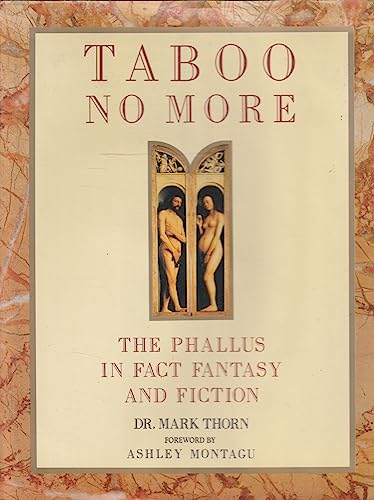 Beispielbild fr Taboo No More : The Phallus in Fact, Fantasy and Fiction zum Verkauf von Better World Books