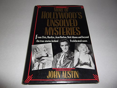 Imagen de archivo de More of Hollywood's Unsolved Mysteries: From Elvis, Marilyn, Jean Harlow, Nick Adams and Beyond, the True Stories Behind 9 Celebrated Cases a la venta por Nealsbooks