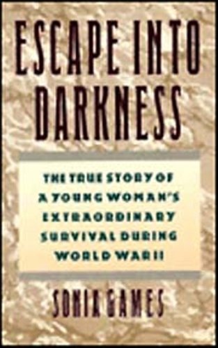 Beispielbild fr Escape into Darkness : The True Story of a Young Woman's Extraordinary Survival During World War II zum Verkauf von Better World Books