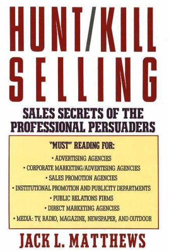 Imagen de archivo de Hunt/ Kill Selling: Sales Secrets of the Professional Persuaders a la venta por Goldstone Books