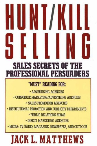 9780944007785: Hunt/ Kill Selling: Sales Secrets of the Professional Persuaders