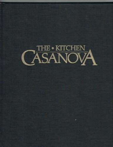 Beispielbild fr The Kitchen Casanova : A Gentleman's Guide to Gourmet Entertaining for Two zum Verkauf von Better World Books