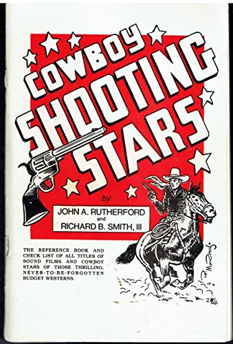 Cowboy Shooting Stars (9780944019047) by Rutherford, John A.; Smith, Richard B.
