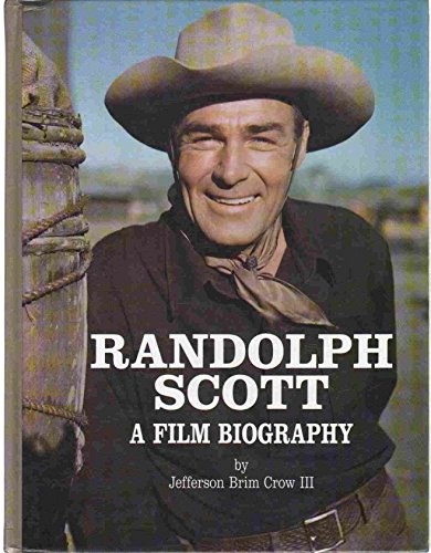 Beispielbild fr SCOTT RANDOLPH > RANDOLPH SCOTT: A FILM BIOGRAPHY zum Verkauf von Verlag fr Filmschriften