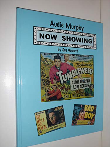 Audie Murphy: Now Showing - Gossett, Sue