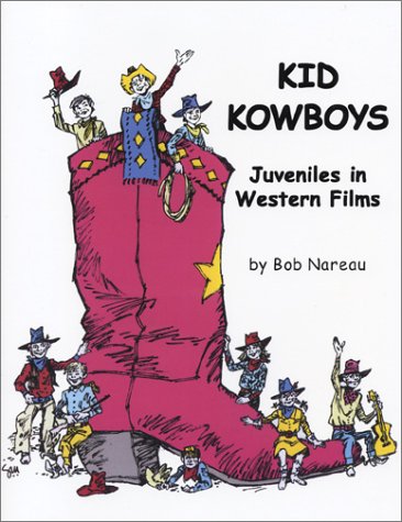 Stock image for Kid Kowboys: Juveniles in Western Films for sale by Decluttr