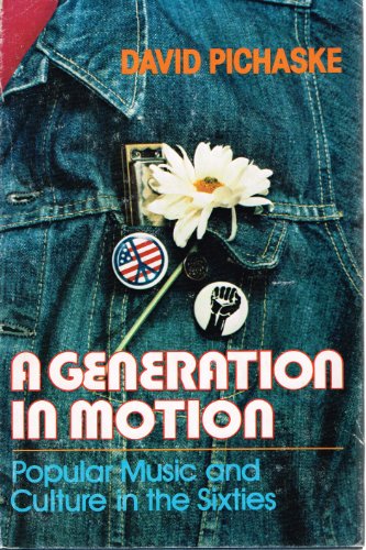 Beispielbild fr A Generation in Motion: Popular Music and Culture in the Sixties zum Verkauf von Inquiring Minds