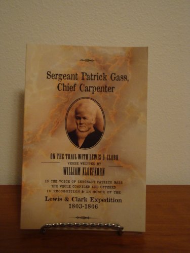 Sergeant Patrick Gass, Chief Carpenter (9780944024430) by Kloefkorn, William
