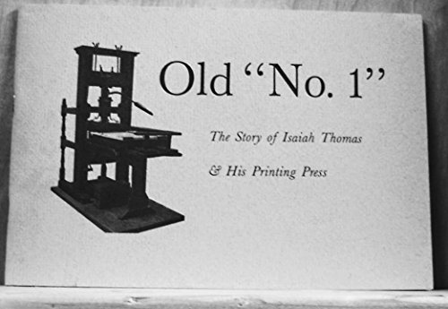 Stock image for Old "No. 1": The story of Isaiah Thomas & His Printing Press for sale by Harbor Books LLC