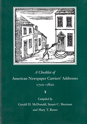 Beispielbild fr A Checklist of American Newspaper Carriers' Addresses, 1720-1820 zum Verkauf von First Landing Books & Arts