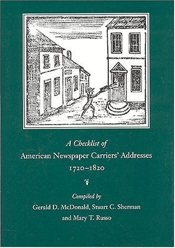 Stock image for A Checklist of American Newspaper Carriers' Addresses, 1720-1820 for sale by PlumCircle