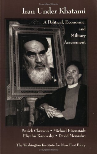 Stock image for Iran under Khatami : A Political, Economic, and Military Assessment for sale by Better World Books