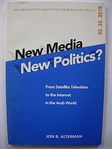 Beispielbild fr New Media, New Politics?: From Satellite Television to the Internet in the Arab World zum Verkauf von ThriftBooks-Atlanta