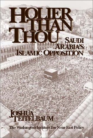 Stock image for Holier than Thou: Saudi Arabia's Islamic Opposition (Policy Papers (Washington Institute for Near East Policy), No. 52.) for sale by HPB-Diamond