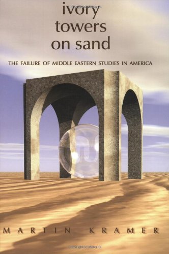 Beispielbild fr Ivory Towers on Sand: The Failure of Middle Eastern Studies in America zum Verkauf von Anybook.com