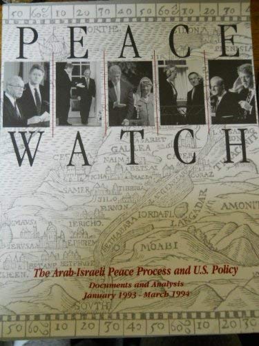 Beispielbild fr Peacewatch; The Arab-Israeli Peace Process and U.S. Policy. Documents and Analysis, January 1993-March 1994 zum Verkauf von Ground Zero Books, Ltd.