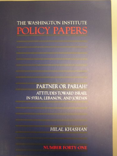 Stock image for Partner or Pariah: Attitudes Toward Peace With Israel in Syria, Lebanon, and Jordan (Policy Papers (Washington Institute for Near East Policy)) for sale by Wonder Book