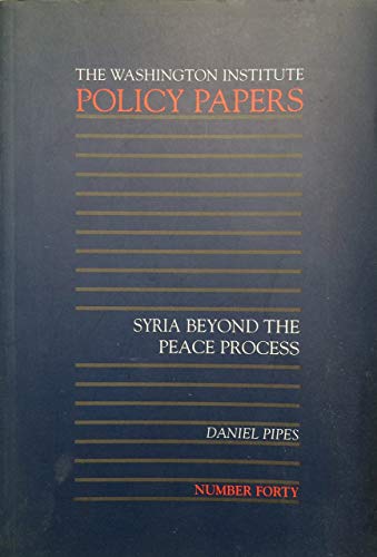 Imagen de archivo de Syria Beyond the Peace Process (Policy Papers (Washington Institute for Near East Policy)) a la venta por Wonder Book