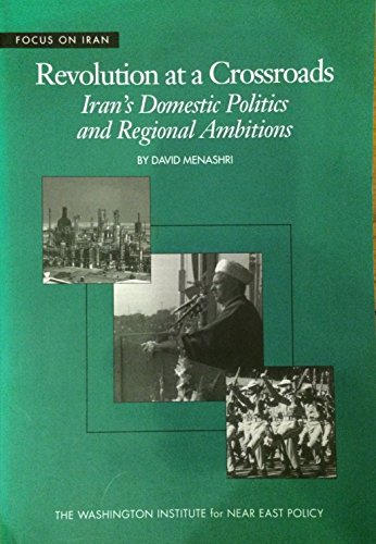 Stock image for Revolution at a Crossroads: Iran's Domestic Politics and Regional Ambitions (Policy Papers (Washington Institute for Near East Policy)) for sale by Wonder Book
