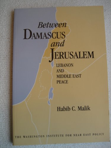 9780944029701: Between Damascus and Jerusalem: Lebanon and the Middle East Peace Process