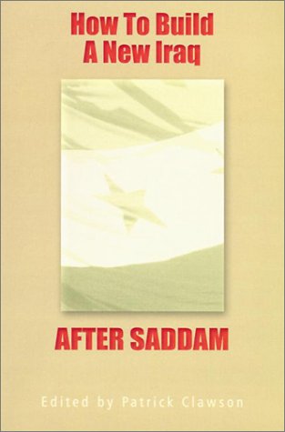 Beispielbild fr How to Build a New Iraq After Saddam zum Verkauf von Ground Zero Books, Ltd.