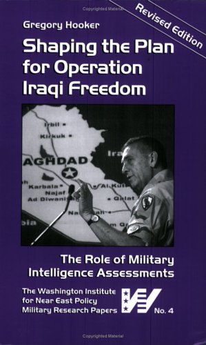 Beispielbild fr Shaping the Plan for Operation Iraqi Freedom (Military Research Paper) (Military Research Papers) (Military Research Papers) zum Verkauf von Wonder Book
