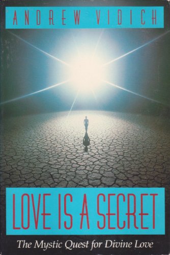 Beispielbild fr Love Is a Secret: The Mystic Quest for Divine Love zum Verkauf von SecondSale