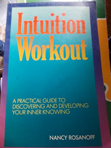 Stock image for Intuition workout: A practical guide to discovering and developing your inner knowing for sale by Wonder Book