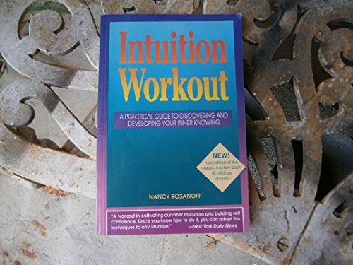 9780944031148: Intuition Workout: A Practical Guide to Discovering and Developing Your Inner Knowing