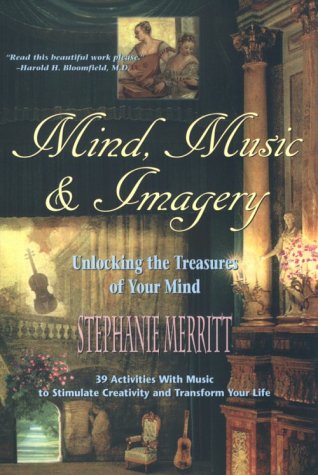 Imagen de archivo de Mind, Music and Imagery : Unlocking the Treasures of Your Mind a la venta por Better World Books: West