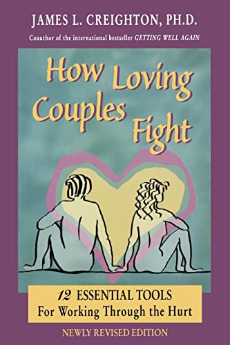 Beispielbild fr How Loving Couples Fight : 12 Essential Tools for Working Through the Hurt zum Verkauf von Better World Books