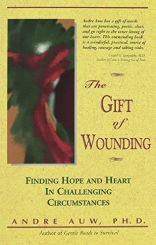 GIFT OF WOUNDING: Finding Hope & Heart In Challenging Circumstances