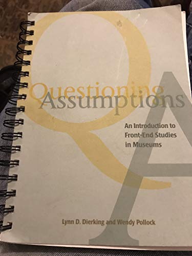 Stock image for Questioning Assumptions: An Introduction to Front-end Studies in Museums for sale by Mullen Books, ABAA