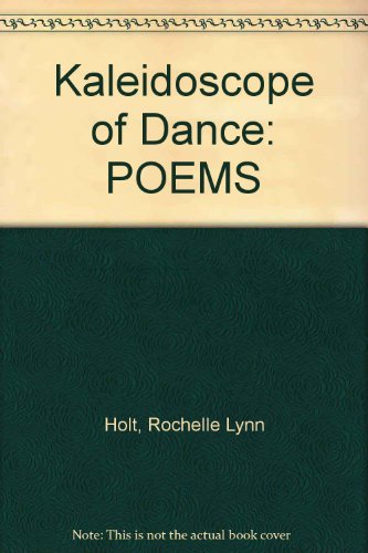 Imagen de archivo de Kaleidoscope of Dance: POEMS a la venta por Wonder Book