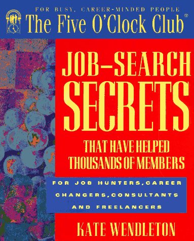 Beispielbild fr Job-Search Secrets That Have Helped Thousands of Members (Five O'Clock Club) zum Verkauf von Wonder Book