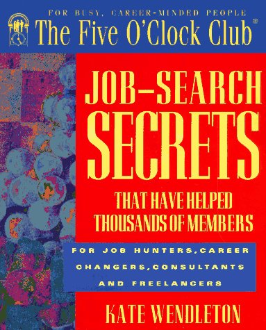 Stock image for Job-Search Secrets That Have Helped Thousands of Members (Five O'Clock Club) for sale by Wonder Book