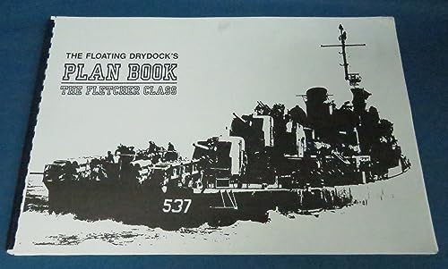 Beispielbild fr The Floating Drydock's Plan Book: The Fletcher Class zum Verkauf von Stan Clark Military Books