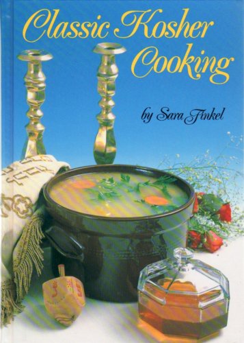 9780944070147: Classic Kosher Cooking: Recipes for the Jewish Homes