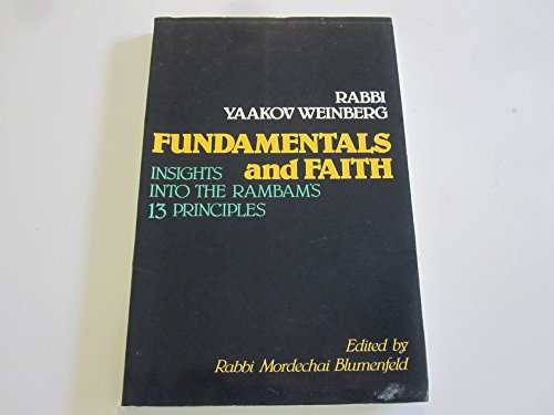 

Fundamentals and faith: Insights into the Rambams 13 principles